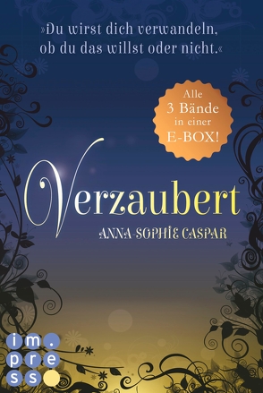 Verzaubert: Alle Bände der Fantasy-Bestseller-Trilogie in einer E-Box! von Caspar,  Anna-Sophie
