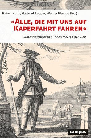 »Alle, die mit uns auf Kaperfahrt fahren« von Bude,  Heinz, Christ,  Georg, Grant,  Alasdair C., Hahn,  Torsten, Hank,  Rainer, Haverkamp,  Anselm, Kempe,  Michael, Leppin,  Hartmut, Penna,  Daphne, Plumpe,  Werner, Roelevink,  Eva-Maria, Vinken,  Barbara, Wieland,  Karin, Zwierlein,  Cornel