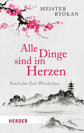 Alle Dinge sind im Herzen von (Meister),  Ryokan, Schiekel,  Bernhard, Steindl-Rast,  David