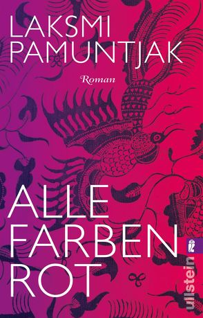 Alle Farben Rot von Heinschke,  Martina, Pamuntjak,  Laksmi