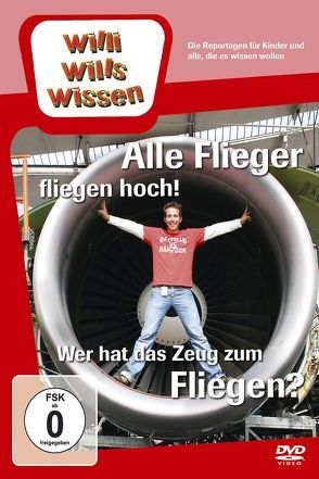 Alle Flieger fliegen hoch!/ Wer hat das Zeug zum Fliegen? von Wallenfels,  Katja, Wege,  Ralph, Weitzel,  Willi