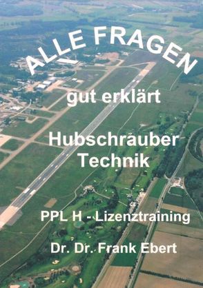 Alle Fragen gut erklärt: Hubschraubertechnik von Ebert,  Frank, Franzen,  Dieter