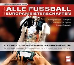 Alle Fußball-Europameisterschaften seit 1960 von Hermanny,  Christoph, Hohlfeld,  Michael