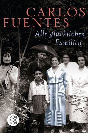 Alle glücklichen Familien von Fuentes,  Carlos, Grüneisen,  Lisa