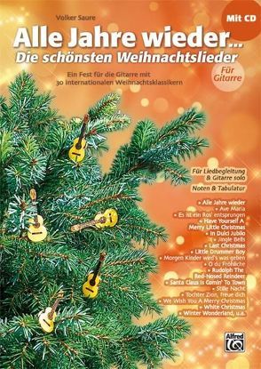Alle Jahre wieder – Die schönsten Weihnachtslieder / Alle Jahre wieder – Die schönsten Weihnachtslieder für Gitarre von Saure,  Volker