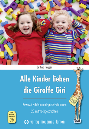 Alle Kinder lieben die Giraffe Giri von Hugger,  Bettina