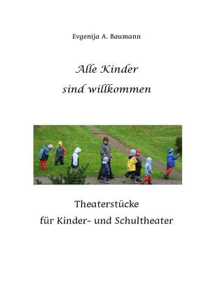 Alle Kinder sind willkommen von Baumann,  Evgenija