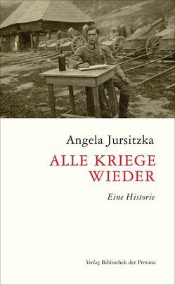 Alle Kriege wieder von Jursitzka,  Angela