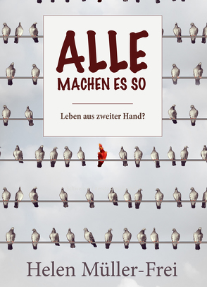 Alle machen es so! von Müller-Frei,  Helen