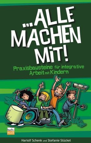 …Alle machen mit! von Schenk,  Hariolf, Stückel,  Stefanie