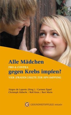 Alle Mädchen gegen Krebs impfen? von Eppel, Häberle, Kron, Laporte,  de, Maris