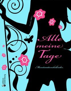 Alle meine Tage – Menstruationskalender von Oblasser,  Caroline