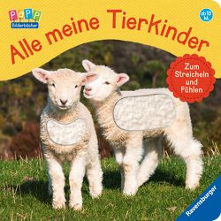 Alle meine Tierkinder: Zum Streicheln und Fühlen von Grimm,  Sandra