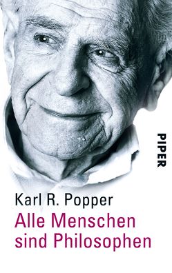 Alle Menschen sind Philosophen von Bohnet,  Heidi, Popper,  Karl R., Stadler,  Klaus