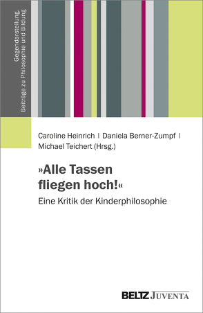»Alle Tassen fliegen hoch!« von Berner-Zumpf,  Daniela, Heinrich,  Caroline, Teichert,  Michael