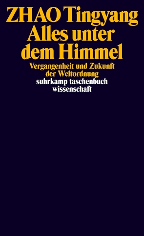 Alles unter dem Himmel von Kahn-Ackermann,  Michael, Tingyang,  Zhao