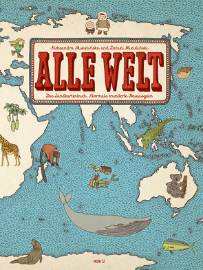 Alle Welt. Das Landkartenbuch von Mizielinska,  Aleksandra, Mizielinski,  Daniel