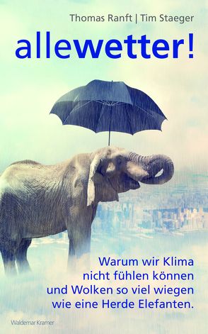 Alle Wetter! von Ranft,  Thomas, Staeger,  Tim