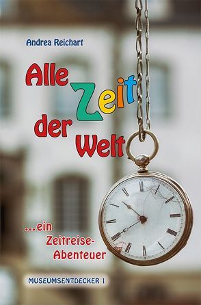 ALLE ZEIT DER WELT von Dossmann,  Ernst, Reichart,  Andrea, Schäfer,  Jan R.