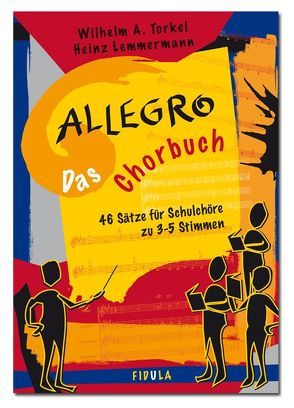 Allegro – Das Chorbuch von Lemmermann,  Heinz, Torkel,  Wilhelm A