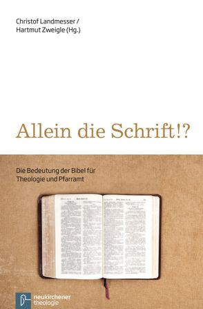 Allein die Schrift!? von Dörrfuß,  Ernst Michael, Drecoll,  Volker Henning, Gräb-Schmidt,  Elisabeth, Landmesser,  Christof, Zweigle,  Hartmut