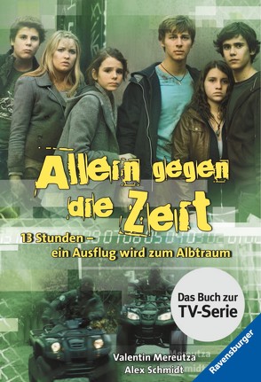 Allein gegen die Zeit. 13 Stunden – ein Ausflug wird zum Albtraum von Mereutza,  Valentin, Schmidt,  Alex