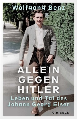 Allein gegen Hitler von Benz,  Wolfgang