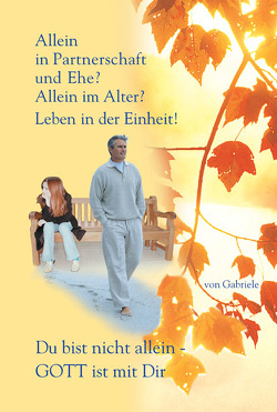 Allein in Partnerschaft und Ehe? von Gabriele