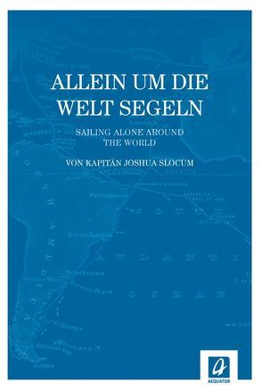 Allein um die Welt segeln von Erdmann,  Wilfried, Slocum,  Joshua