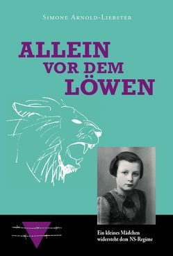 Allein vor dem Löwen – Kurzfassung von Arnold-Liebster,  Simone