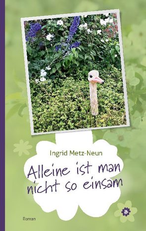 Alleine ist man nicht so einsam von Metz-Neun,  Ingrid