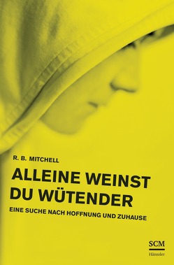 Alleine weinst du wütender von Mitchell,  R. B.