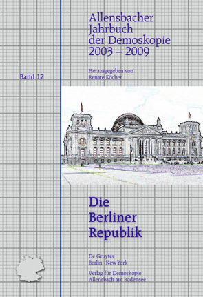 Allensbacher Jahrbuch der Demoskopie / 2003–2009 (Die Berliner Republik) von Köcher ,  Renate