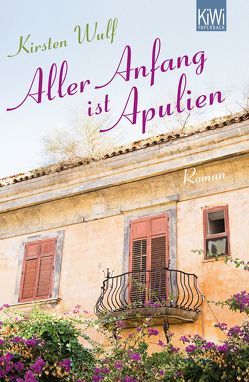 Aller Anfang ist Apulien von Wulf,  Kirsten