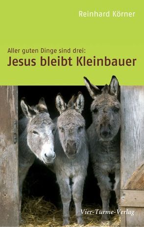 Aller guten Dinge sind drei: von Körner,  Reinhard