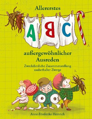 Allererstes ABC aussergewöhnlicher Ausreden von Heinrich,  Anne-Friederike