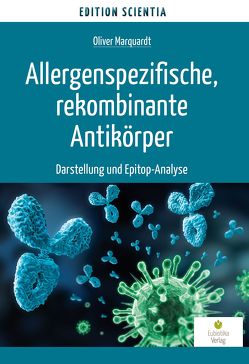 Allergenspezifische, rekombinante Antikörper von Marquardt,  Oliver