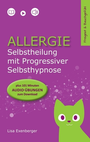 Allergie – Selbstheilung mit Progressiver Selbsthypnose von Exenberger,  Lisa, Kupfer,  Claudia