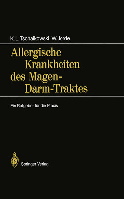 Allergische Krankheiten des Magen-Darm-Traktes von Jorde,  Wolfgang, Tschaikowski,  Karl L.