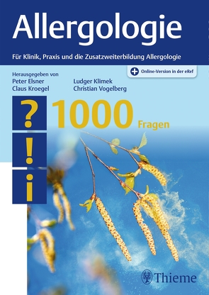 Allergologie – 1000 Fragen von Elsner,  Peter Ulrich, Klimek,  Ludger, Kroegel,  Claus, Vogelberg,  Christian