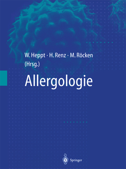 Allergologie von Heppt,  Werner, Renz,  Harald, Röcken,  Martin