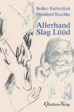 Allerhand Slag Lüüd von Bullerdiek,  Bolko, Raschke,  Meinhard