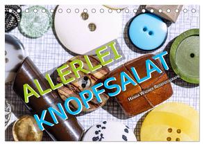 Allerlei Knopfsalat (Tischkalender 2024 DIN A5 quer), CALVENDO Monatskalender von Wagner Reisefotografie,  Hanna