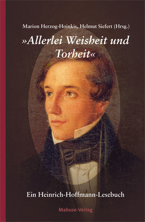 „Allerlei Weisheit und Torheit“ von Herzog-Hoinkis,  Marion, Hoffmann,  Heinrich, Siefert,  Helmut