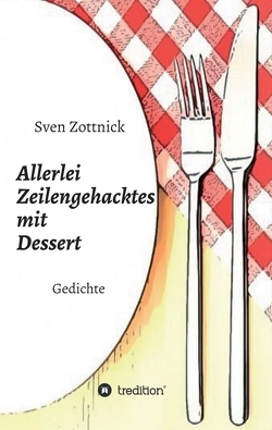 Allerlei Zeilengehacktes mit Dessert von Zottnick,  Sven