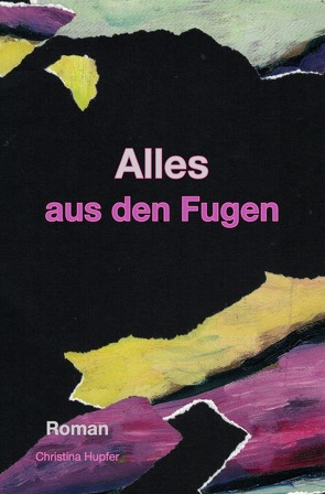 Alles aus den Fugen von Hupfer,  Christina