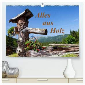 Alles aus Holz (hochwertiger Premium Wandkalender 2024 DIN A2 quer), Kunstdruck in Hochglanz von Kramer,  Christa