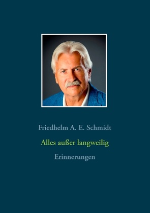 Alles außer langweilig von Schmidt,  Friedhelm A.E.