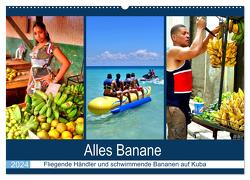 Alles Banane – Fliegende Händler und schwimmende Bananen auf Kuba (Wandkalender 2024 DIN A2 quer), CALVENDO Monatskalender von von Loewis of Menar,  Henning
