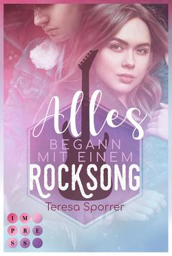 Alles begann mit einem Rocksong (Die Rockstars-Serie) von Sporrer,  Teresa